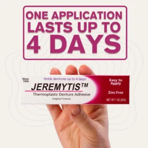 JEREMYTIS™ Thermoplastic Denture AdhesiveJEREMYTIS™ Thermoplastic Denture Adhesive