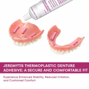 JEREMYTIS™ Thermoplastic Denture Adhesive